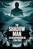 The Shadow Man: La desaparición de Lena Cruz