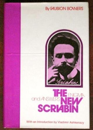 The new Scriabin: enigma and answers [Gebundene