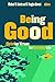 Being Good: Christian Virtues for Everyday Life