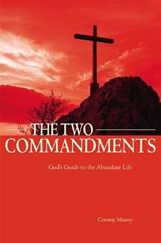 Paperback The Two Commandments: God's Guide to the Abundant Life Book