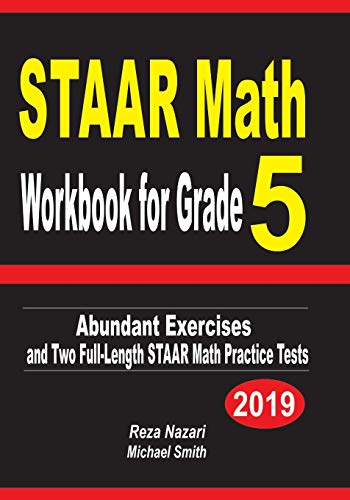 STAAR Math Workbook for Grade 5: Abundant Exercises and Two Full-Length STAAR Math Practice Tests