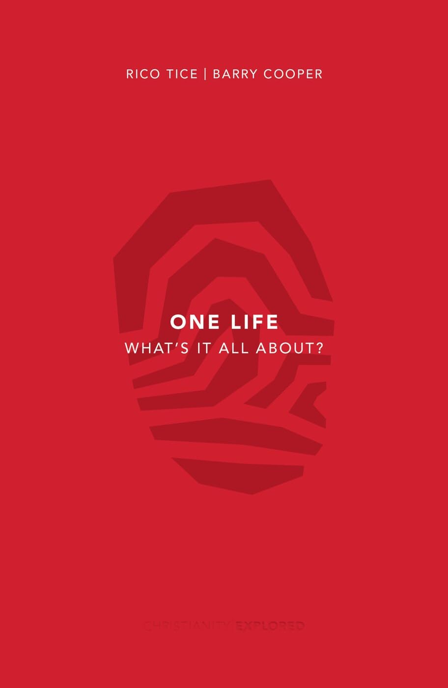 One Life: What's it all about? (Christianity Explored),Rico Tice