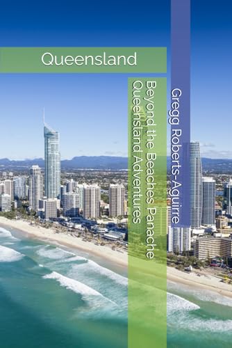 Beyond the Beaches Panache Queensland Adventures (South Pacific with Panache)