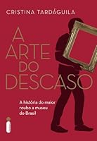A Arte do Descaso 8580578965 Book Cover