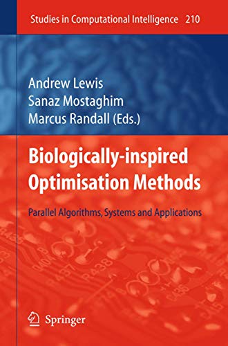 Biologically-Inspired Optimisation Methods: Parallel Algorithms, Systems and Applications: 210 (Studies in Computational Intelligence) view 2