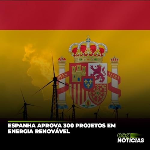 ESPANHA APROVA 300 PROJETOS EM ENERGIA RENOV&Aacute;VEL
