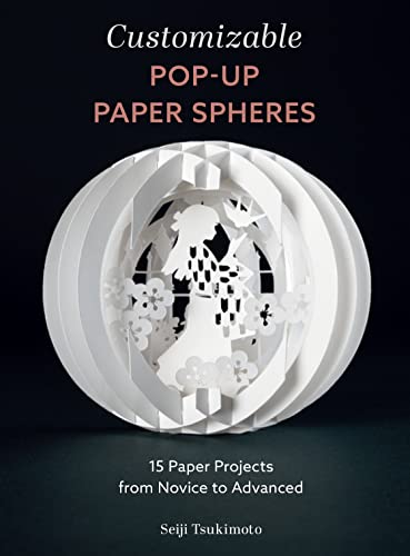 Image of Customizable Pop-up Paper Spheres: 15 Paper Projects from Novice to Advanced: 2 (Wonderful Paper Spheres, 2)