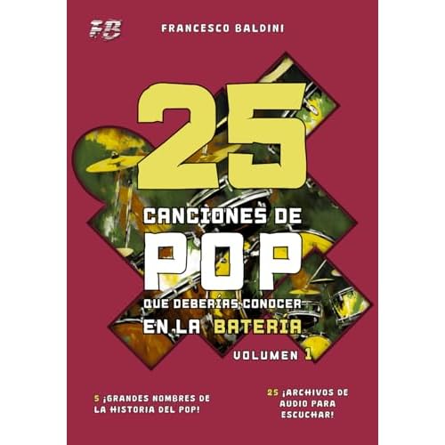 25 CANCIONES DE POP QUE DEBERÍAS CONOCER EN LA BATERÍA (Volumen 1): [Spanish Edition] (SERIE DIDÁCTICA DE BATERÍA POP)