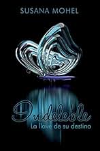 Indeleble: La llave de su destino: Volume 1