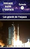  Les Grands de l’espace: Fascicule 135 du balado Voyage dans l’espace