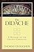 The Didache: A Window on the Earliest Christians
