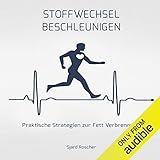 Stoffwechsel Beschleunigen: Praktische Strategien zur Fett Verbrennung