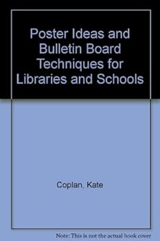 Hardcover Poster Ideas and Bulletin Board Techniques for Libraries and Schools by Kate Coplan (1981-09-03) Book