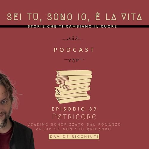 Ep. 39 | Petricore (Anche se non sto gridando)