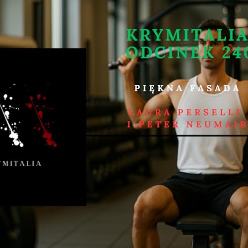 Odcinek 240. Piękna fasada (podcast kryminalny)