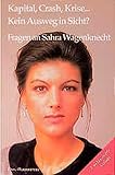 sahra wagenknecht spricht über ihre krankheit  Kapital, Crash, Krise... kein Ausweg in Sicht? Frage an Sahra Wagenknecht