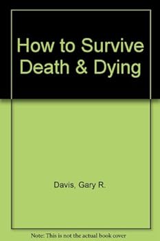 Paperback How to Survive Death & Dying Book