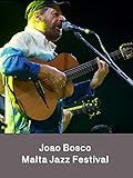  João Bosco - Malta Jazz Festival
