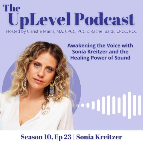 Awakening the Voice with Sonia Kreitzer and the Healing Power of Sound