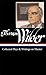 Thornton Wilder: Collected Plays and Writings on Theater (Library of America)