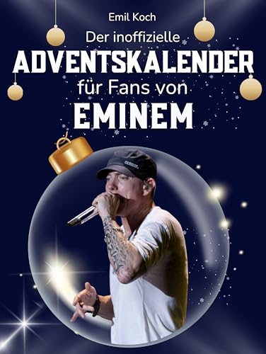 Der inoffizielle Adventskalender f&uuml;r Fans von Eminem: 24 Tage mit deinem Star bis Weihnachten. Fanbuch und Biografie in einem. Das ideale Geschenkt f&uuml;r alle Fans.