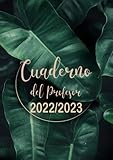  Cuaderno del Profesor 2022-2023: Agenda del Profesores 2022 2023 semana vista español A4 Grande -tropical- Calendario educacion , diario regalos .