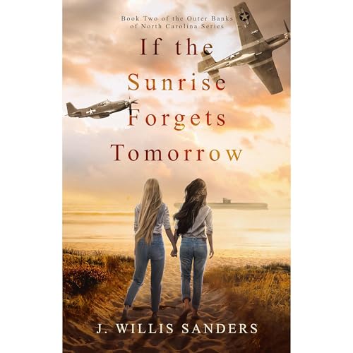 If the Sunrise Forgets Tomorrow Audiolibro Por J. Willis Sanders arte de portada
