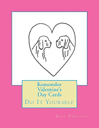 Komondor Valentine's Day Cards: Do It Yourself