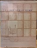 Le Corbusier at Work: The Genesis of the Carpenter Center for Visual Arts