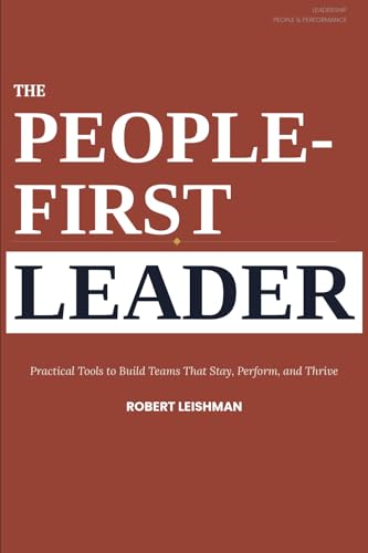 The People First Leader: Practical Tools To Build Teams That Stay, Perform, and Thrive image 2