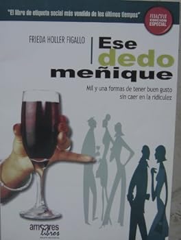 Paperback ESE DEDO MEÑIQUE;. MIL Y UNA FORMAS DE TENER BUEN. GUSTO SIN CAER EN LA RIDICULEZ. [Spanish] Book