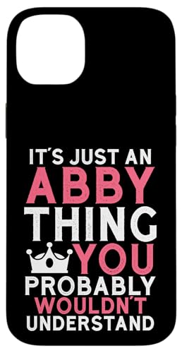 It's an Abby Thing You Profly Understanding �X�}�z�P�[�X iPhone 14 Plus �p