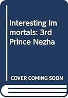 Interesting Immortals: 3rd Prince Nezha 9862436646 Book Cover