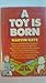 A toy is born