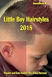Little Boy Hairstyles 2018: Popular and Cute Toddler Boy (Kids) Haircuts