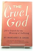 Cruel God, the: Job's Search for the Meaning of Suffering B000WV7CRQ Book Cover