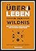 Produktbild Überleben in der Wildnis - der praktische Survival-Guide für Outdoor-Abenteuer