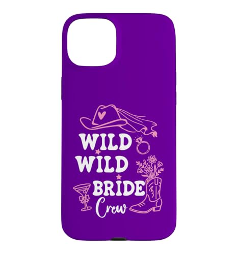 Wild Wild Bride Crew Bachelorette Cowgirl Pink Bridal Cowboy �X�}�z�P�[�X iPhone 15 Plus �p