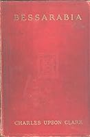 Bessarabia: Russia and Roumania on the Black Sea B00085PT7G Book Cover