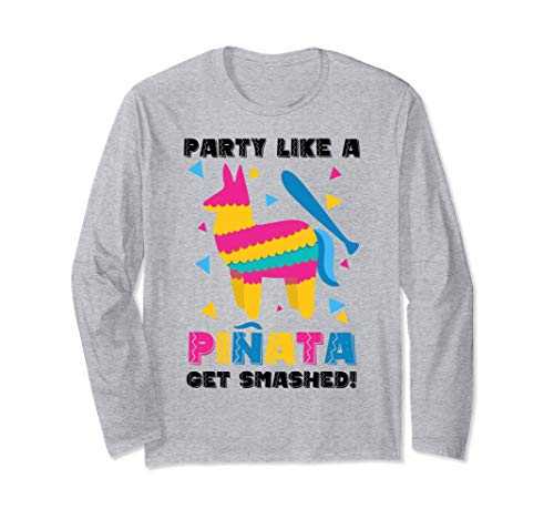 Cinco De Mayo Party Like A Pinata Divertente Donne Uomini Me Maglia a Manica