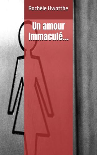 Un amour Immaculé... (French Edition)