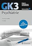  GK3 Psychiatrie: Original Prüfungsfragen mit Kommentar (Schwarze Reihe)
