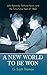A New World to Be Won: John Kennedy, Richard Nixon, and the Tumultuous Year of 1960