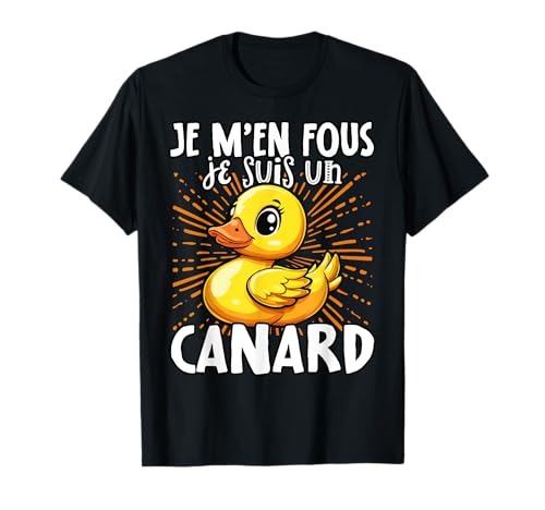 Je M’en Fous Je suis Un Canard - Sweet Duck T-Shirt