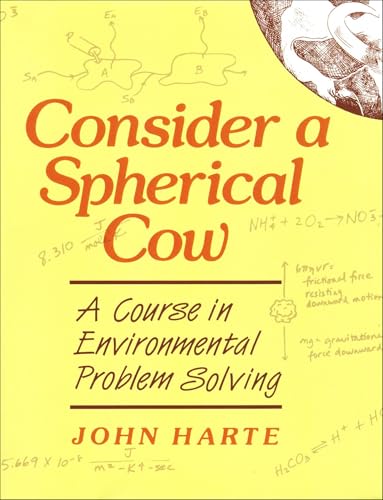 Consider a Spherical Cow: A Course in Environmental Problem Solving