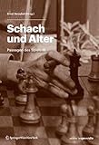  Schach und Alter: Passagen des Spiels III (Edition Angewandte)