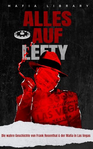 ALLES AUF LEFTY: Die wahre Geschichte von Frank Rosenthal & der Mafia in Las Vegas (German Edition)