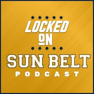 Locked On Sun Belt - Daily Podcast On Sun Belt Conference Football & Basketball