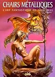 Chairs métalliques. L'art fantastique de Julie Bell