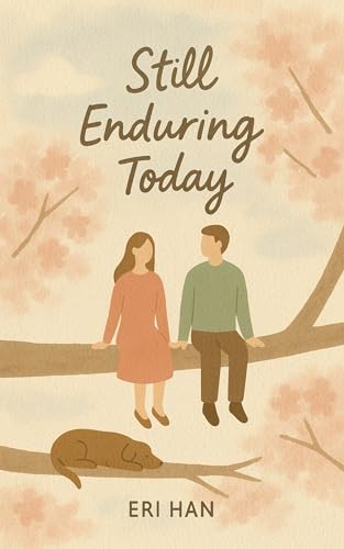 Still Eduring Today: 오늘도 여전히 살아내는 중 (English Edition)